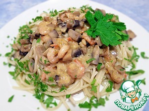 Рецепт Спагетти с креветками и грибами в сливочном соусе