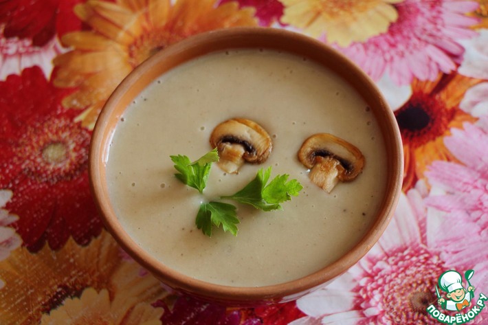 Грибной суп-пюре – кулинарный рецепт